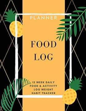 portada Food Log: Planner 12 Week Daily Food & Activity log Weight, Habit Tracker: Packed With Easy to use Features | (8,5 x 11) Large Size Meal Planner: Food & Activity log Weight, Habit Tracker: (en Inglés)