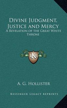 portada divine judgment, justice and mercy: a revelation of the great white throne (en Inglés)