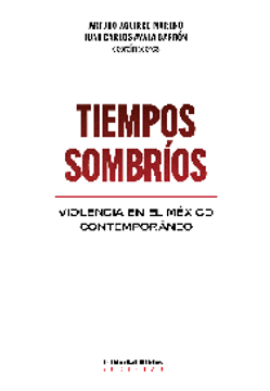 portada Tiempos Sombrios - Violencia en el Mexico Contemporaneo