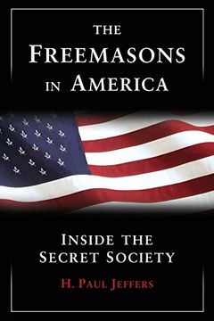 portada The Freemasons in America: Inside the Secret Society (en Inglés)
