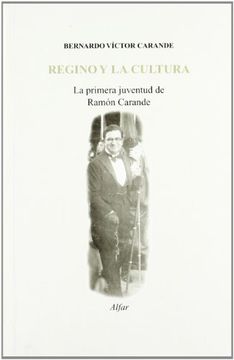Regino y la cultura. la primera juventud de Ramón carande