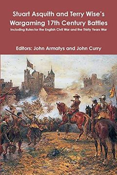 portada Stuart Asquith and Terry Wise's Wargaming 17Th Century Battles: Including Rules for the English Civil war and the Thirty Years war (en Inglés)