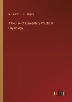 portada A Course of Elementary Practical Physiology (en Inglés)