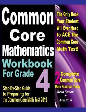 portada Common Core Mathematics Workbook For Grade 4: Step-By-Step Guide to Preparing for the Common Core Math Test 2019