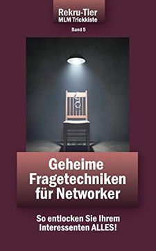 portada Rekru-Tier mlm Trickkiste Band 5: Geheime Fragetechniken für Networker: So Entlocken sie Ihrem Interessenten Alles! (en Alemán)