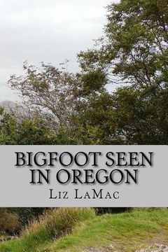 portada Bigfoot Seen in Oregon: Book 2 - Benson's Search for Bigfoot (en Inglés)