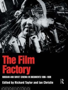 portada The Film Factory: Russian and Soviet Cinema in Documents 1896-1939