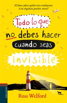 portada Todo lo que no Debes Hacer Cuando Seas Invisible (in Spanish)