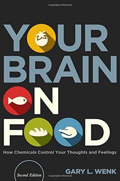 portada Your Brain on Food: How Chemicals Control Your Thoughts and Feelings