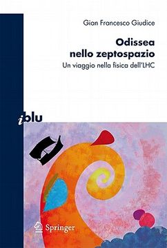 portada Odissea Nello Zeptospazio: Un Viaggio Nella Fisica Dell'lhc (in Italian)