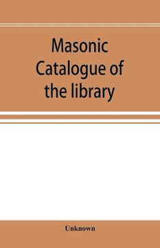 portada Masonic catalogue of the library of the Grand Lodge of Pennsylvania, Free and Accepted Masons, January 1st, 1880 (en Inglés)