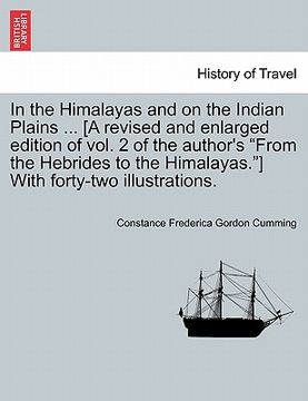 portada in the himalayas and on the indian plains ... [a revised and enlarged edition of vol. 2 of the author's "from the hebrides to the himalayas."] with fo (in English)