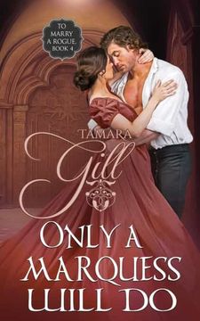 portada Only a Marquess Will do: 4 (to Marry a Rogue) (en Inglés)