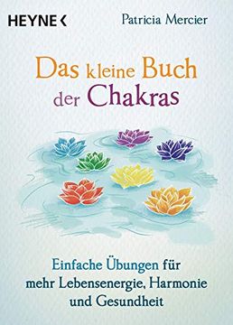 portada Das Kleine Buch der Chakras: Einfache Übungen für Mehr Lebensenergie, Harmonie und Gesundheit (in German)