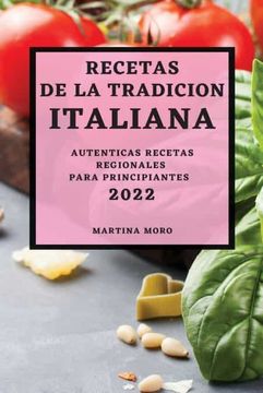 portada Recetas de la Tradicion Italiana 2022: Autenticas Recetas Regionales Para Principiantes