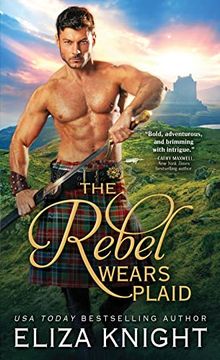 portada The Rebel Wears Plaid: A Highland Soldier Meets the Fiery Rebel Lass of his Dreams in This Scottish Historical Romance (Prince Charlie's Angels, 1) (en Inglés)