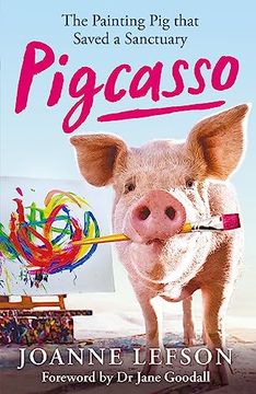 portada Pigcasso: The Million-Dollar Artistic pig That Saved a Sanctuary (en Inglés)
