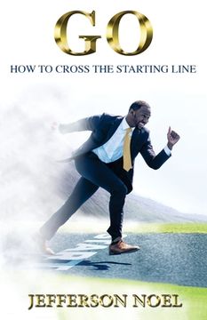 portada Go: How to Cross the Starting Line: How to Cross the Starting Line (en Inglés)