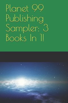 portada Planet 99 Publishing Sampler: 3 Books In 1! (in English)