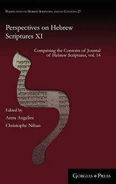 portada Perspectives on Hebrew Scriptures xi: Comprising the Contents of Journal of Hebrew Scriptures, Vol. 14 (Perspectives on Hebrew Scriptures and its Contexts) (en Inglés)