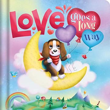portada Love Goes a Long Way: Padded Board Book (en Inglés)