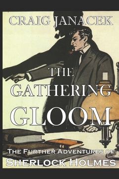 portada The Gathering Gloom: The Further Adventures of Sherlock Holmes (en Inglés)