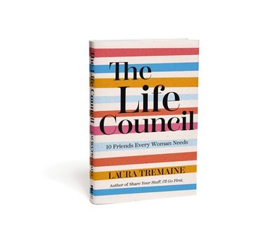 portada The Life Council: 10 Friends Every Woman Needs (en Inglés)