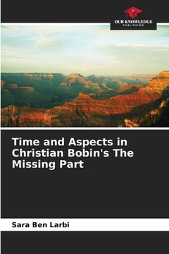 portada Time and Aspects in Christian Bobin's The Missing Part (en Inglés)