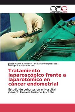 portada Tratamiento Laparoscópico Frente a Laparotómico en Cáncer Endometrial: Estudio de Cohortes en el Hospital General Universitario de Alicante