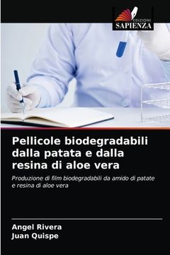 portada Pellicole biodegradabili dalla patata e dalla resina di aloe vera (en Italiano)
