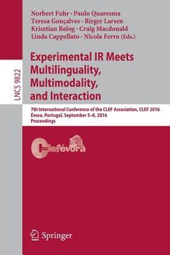 portada Experimental IR Meets Multilinguality, Multimodality, and Interaction: 7th International Conference of the Clef Association, Clef 2016, Évora, Portuga (in English)