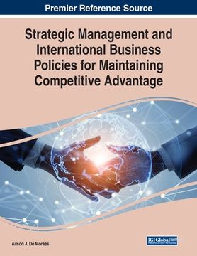 portada Strategic Management and International Business Policies for Maintaining Competitive Advantage (in English)