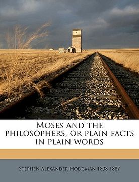 portada moses and the philosophers, or plain facts in plain words volume 2 (en Inglés)