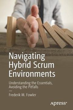 portada Navigating Hybrid Scrum Environments: Understanding the Essentials, Avoiding the Pitfalls (in English)