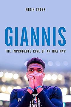 portada Giannis: The Improbable Rise of an nba mvp (in English)