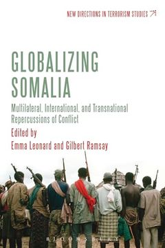 portada Globalizing Somalia: Multilateral, International and Transnational Repercussions of Conflict (en Inglés)