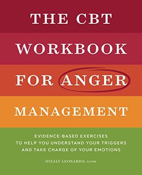 portada The cbt Workbook for Anger Management: Evidence-Based Exercises to Help you Understand Your Triggers and Take Charge of Your Emotions (en Inglés)