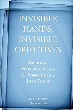 portada Invisible Hands, Invisible Objectives: Bringing Workplace law and Public Policy Into Focus (Stanford Economics & Finance) (en Inglés)