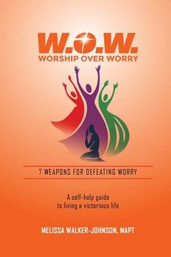 portada 7 Weapons for Defeating Worry: A Self-Help Guide to Living a Victorious Life (en Inglés)