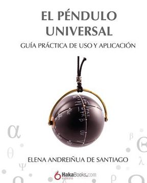 portada El Péndulo Universal: Guía Práctica de uso y Aplicación (in Spanish)
