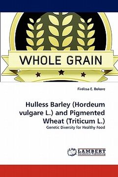 portada hulless barley (hordeum vulgare l.) and pigmented wheat (triticum l.) (in English)