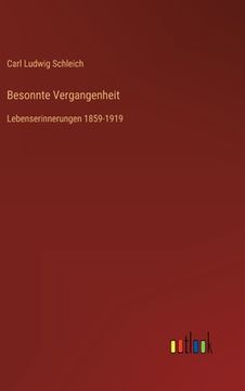 portada Besonnte Vergangenheit: Lebenserinnerungen 1859-1919 (en Alemán)