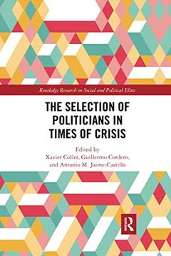portada The Selection of Politicians in Times of Crisis (Routledge Research on Social and Political Elites) (en Inglés)