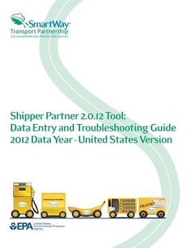 portada Shipper Partner 2.0.12 Tool: Data Entry and Troubleshooting Guide 2012 Data Year - United States Version (en Inglés)