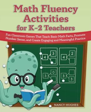 portada Math Fluency Activities for K-2 Teachers: Fun Classroom Games That Teach Basic Math Facts, Promote Number Sense, and Create Engaging and Meaningful Pr