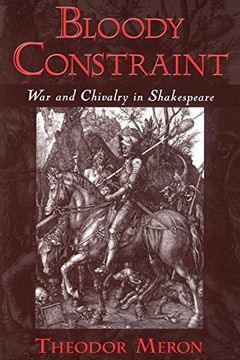 portada Bloody Constraint: War and Chivalry in Shakespeare (en Inglés)