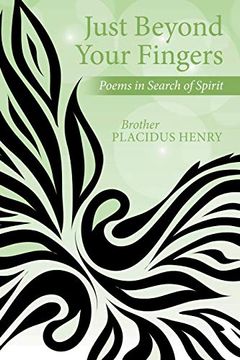 portada Just Beyond Your Fingers: Poems in Search of Spirit