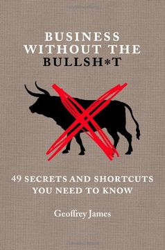 portada Business Without the Bullsh*T: 49 Secrets and Shortcuts you Need to Know (en Inglés)