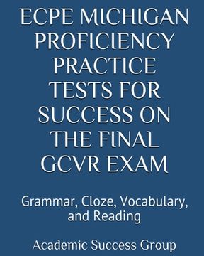 portada ECPE Michigan Proficiency Practice Tests for Success on the Final GCVR Exam: Grammar, Cloze, Vocabulary, and Reading (en Inglés)