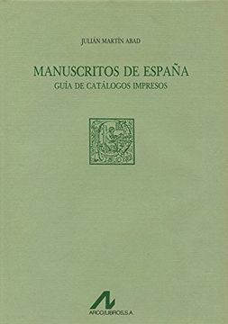 Manuscritos de España: guía de catálogos impresos (Obras de referencia)